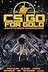 Primary photo for CS Go: For Gold Primary photo for CS Go: For Gold