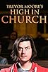 Primary photo for Trevor Moore: High in Church Primary photo for Trevor Moore: High in Church