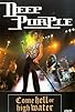 Primary photo for Deep Purple: Come Hell or High Water Primary photo for Deep Purple: Come Hell or High Water