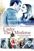 Primary photo for Under the Mistletoe Primary photo for Under the Mistletoe