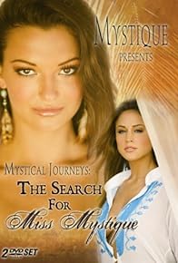 Primary photo for Mystical Journeys: The Search for Miss Mystique Primary photo for Mystical Journeys: The Search for Miss Mystique
