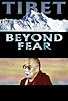 Primary photo for Tibet: Beyond Fear