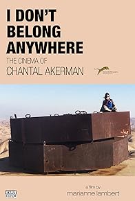Primary photo for I Don't Belong Anywhere: The Cinema of Chantal Akerman