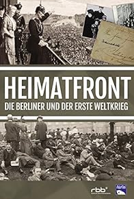 Primary photo for Homefront - The Berlin and the First World War Primary photo for Homefront - The Berlin and the First World War