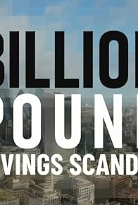 Primary photo for The Billion-Pound Savings Scandal