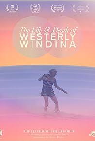 Primary photo for The Life and Death of Westerly Windina