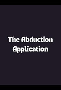Primary photo for The Abduction Application Primary photo for The Abduction Application