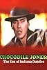 Primary photo for Crocodile Jones: The Son of Indiana Dundee