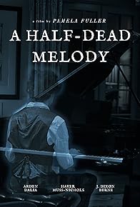 Primary photo for A Half-Dead Melody