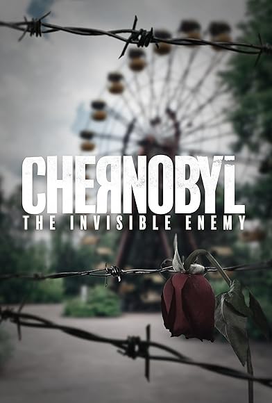 Primary photo for Chernobyl: The Invisible Enemy Primary photo for Chernobyl: The Invisible Enemy