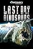 Primary photo for Last Day of the Dinosaurs Primary photo for Last Day of the Dinosaurs