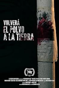 Primary photo for Volverá El Polvo a La Tierra Primary photo for Volverá El Polvo a La Tierra