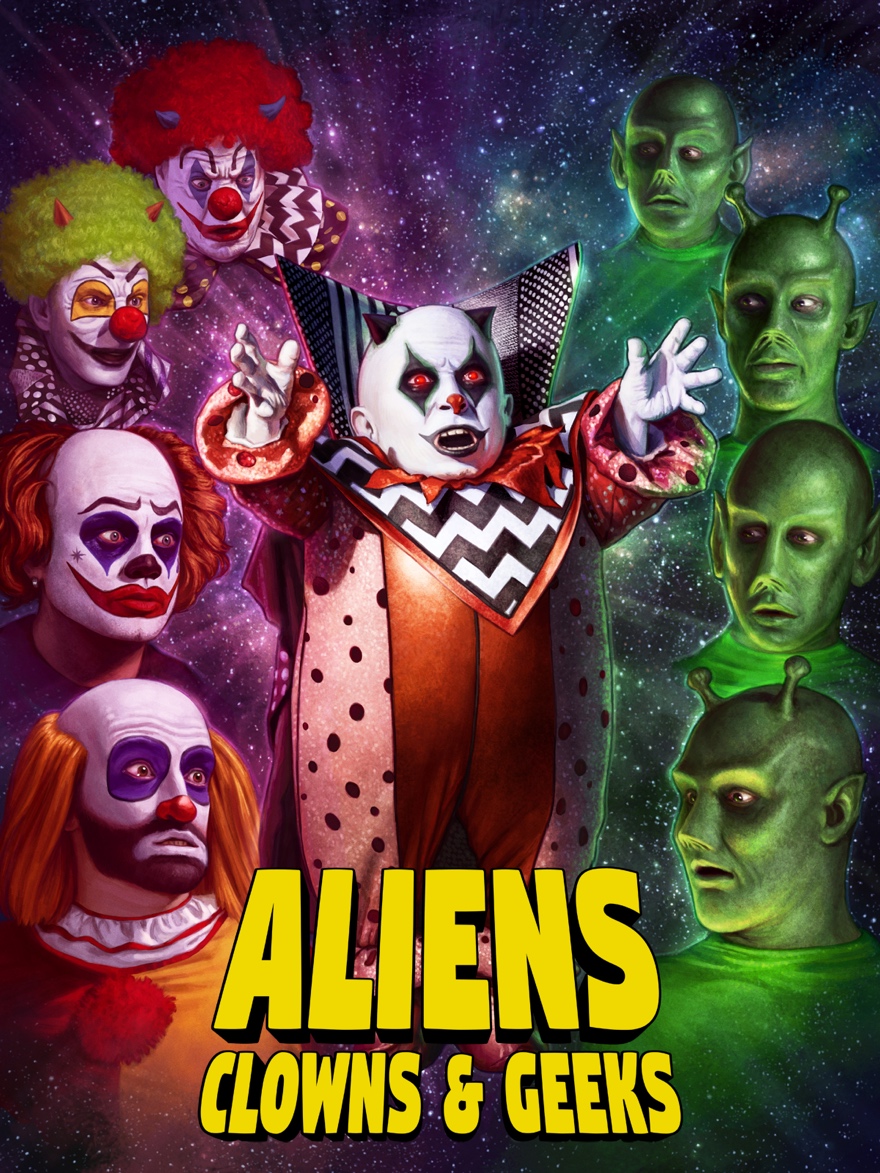 Aliens, Clowns & Geeks (2019) - IMDb