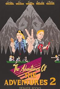 Primary photo for The Adventures of the Adventures 2: Denver Rocks Primary photo for The Adventures of the Adventures 2: Denver Rocks