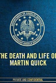 Primary photo for The Death and Life of Martin Quick