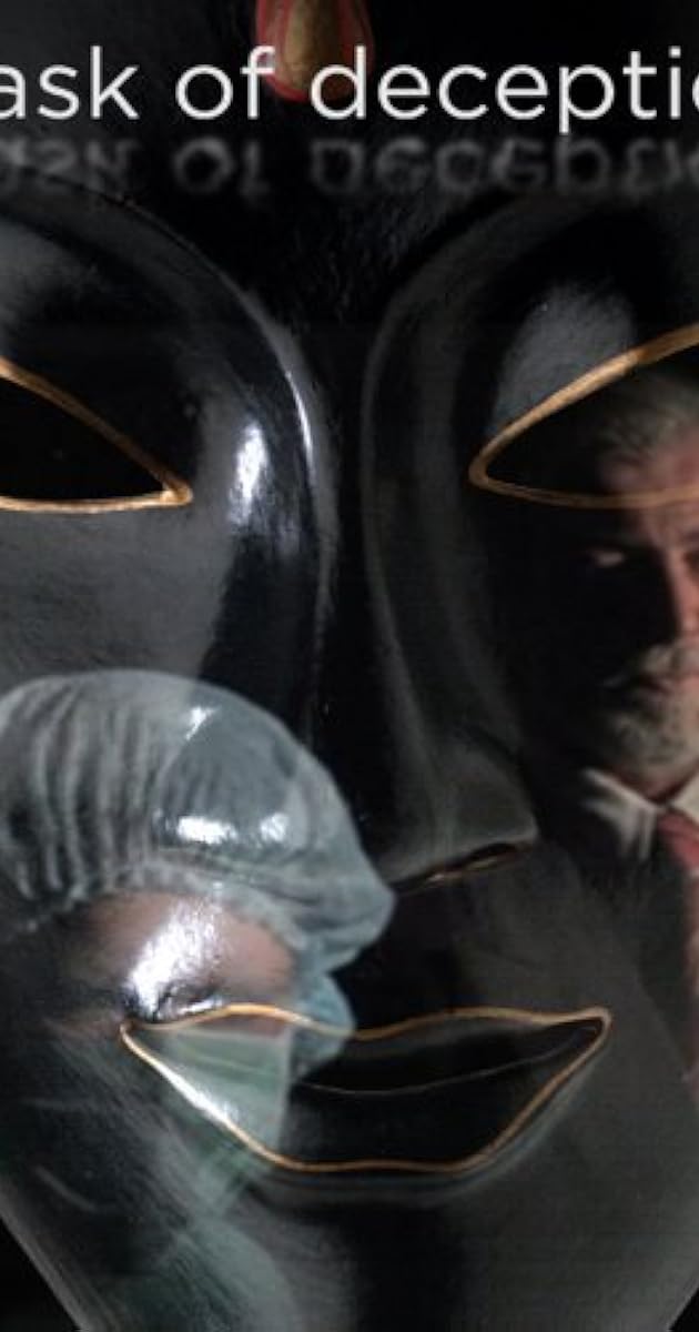 Mask of Deception (2007) IMDb
