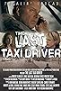 Primary photo for The Last Taxi Driver Primary photo for The Last Taxi Driver