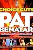 Primary photo for Pat Benatar: Choice Cuts - The Complete Video Collection