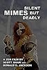 Primary photo for Mimes: Silent But Deadly Primary photo for Mimes: Silent But Deadly