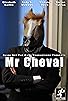 Primary photo for Mr Cheval Primary photo for Mr Cheval