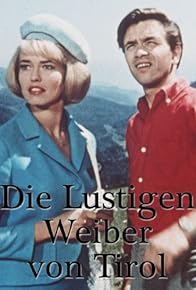 Primary photo for Die lustigen Weiber von Tirol Primary photo for Die lustigen Weiber von Tirol