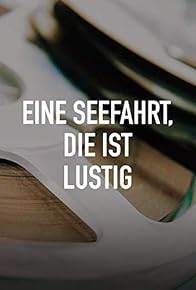 Primary photo for Eine Seefahrt, die ist lustig