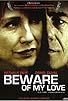 Primary photo for Beware of My Love
