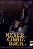 Primary photo for Never Come Back Primary photo for Never Come Back