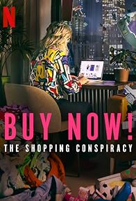 Primary photo for Buy Now! The Shopping Conspiracy
