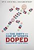 Primary photo for Doped: The Dirty Side of Sports Primary photo for Doped: The Dirty Side of Sports