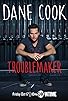Primary photo for Dane Cook: Troublemaker Primary photo for Dane Cook: Troublemaker