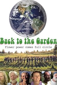 Primary photo for Back to the Garden, Flower Power Comes Full Circle