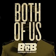 Primary photo for B.O.B feat. Taylor Swift: Both of Us