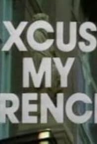 Primary photo for Excuse My French