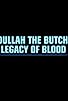 Primary photo for Abdullah the Butcher: Legacy of Blood Primary photo for Abdullah the Butcher: Legacy of Blood