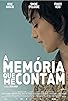 Primary photo for A Memória que me Contam Primary photo for A Memória que me Contam