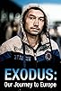 Primary photo for Exodus: Our Journey to Europe