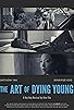 Primary photo for The Art of Dying Young Primary photo for The Art of Dying Young