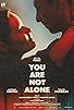 Primary photo for You Are Not Alone Primary photo for You Are Not Alone