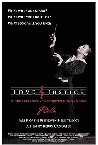 Primary photo for Love & Justice: In the Footsteps of Beethoven's Rebel Opera