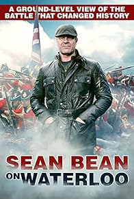 Primary photo for Sean Bean on Waterloo