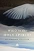 Primary photo for Who Is the Holy Spirit? Primary photo for Who Is the Holy Spirit?