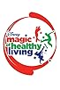Primary photo for Disney Magic of Healthy Living Primary photo for Disney Magic of Healthy Living