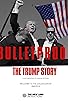Primary photo for Bulletproof, the Trump Story Primary photo for Bulletproof, the Trump Story