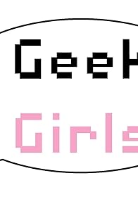Primary photo for Geek Girls Primary photo for Geek Girls
