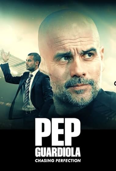 Pep Guardiola: Chasing Perfection 2024 movie poster - watch and download free