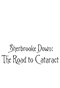 Primary photo for Sherbrooke Down: The Road to Cataract Primary photo for Sherbrooke Down: The Road to Cataract