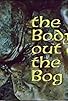 Primary photo for The Body in the Bog Primary photo for The Body in the Bog