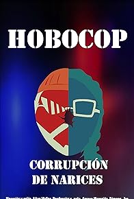 Primary photo for Hobocop: Corrupción de Narices Primary photo for Hobocop: Corrupción de Narices