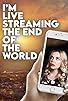 Primary photo for I'm Livestreaming the End of the World Primary photo for I'm Livestreaming the End of the World